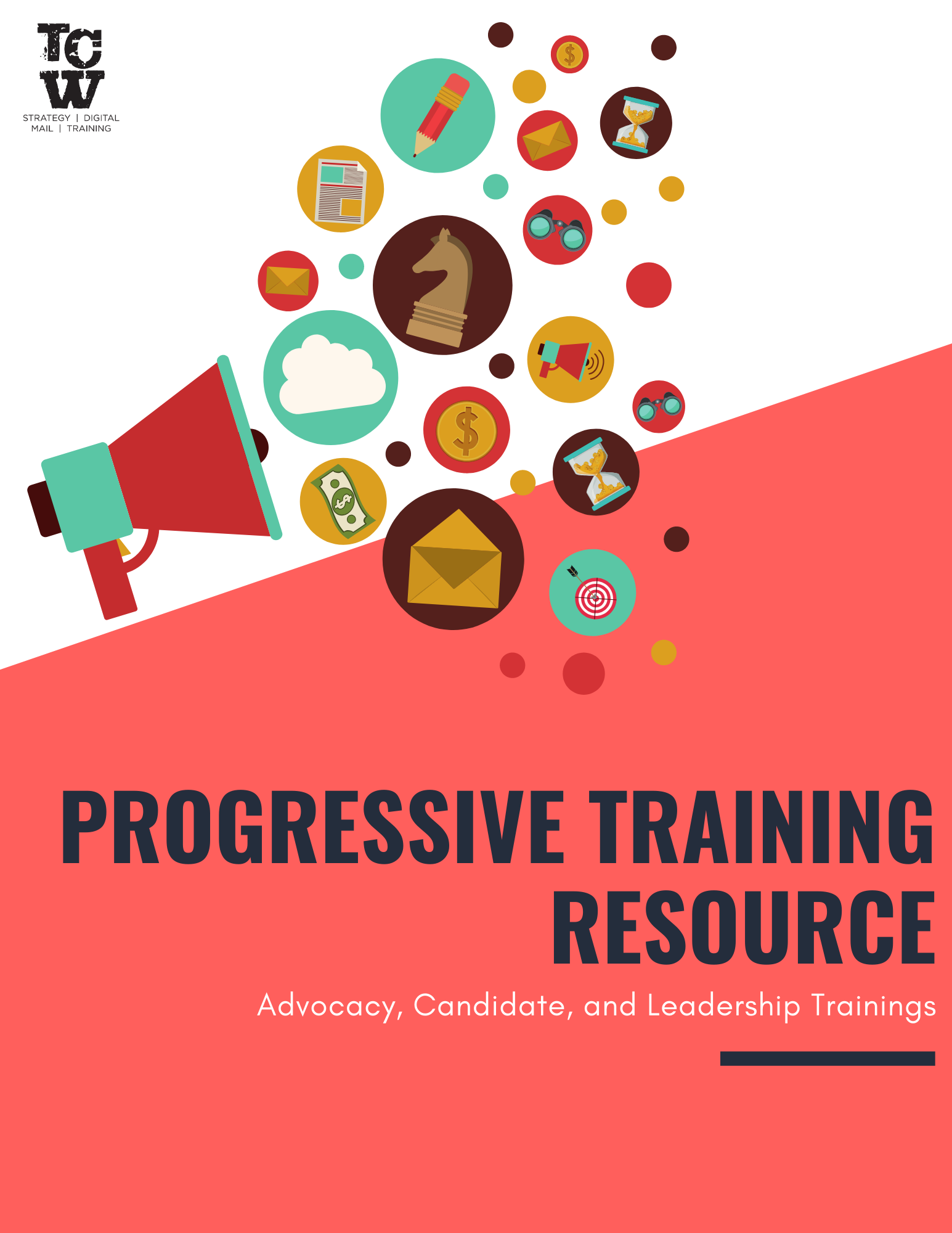 Megaphone with icons surrounding it, text reads: Progressive Training Resource; Advocacy, Candidate, and Leadership Trainings along with TCW Logo
